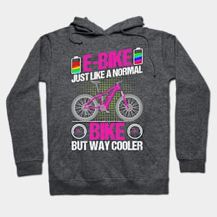 E-bike just like a normal bike but way cooler Hoodie